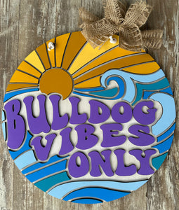 Bulldog Vibes Only Door Hanger