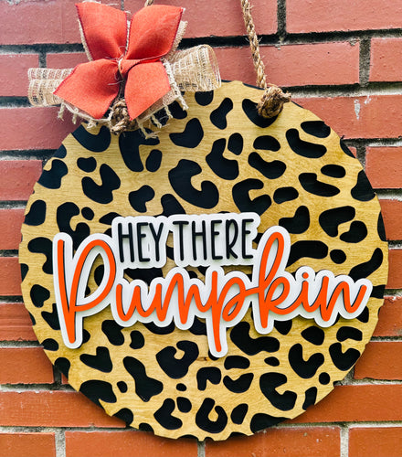 Hey There Pumpkin Leopard Print Door Sign