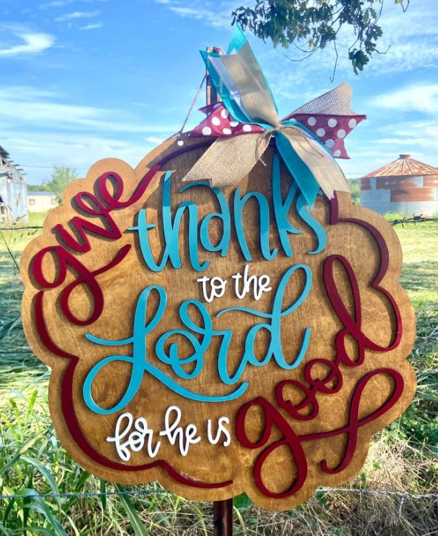 Give Thanks to the Lord for He is Good