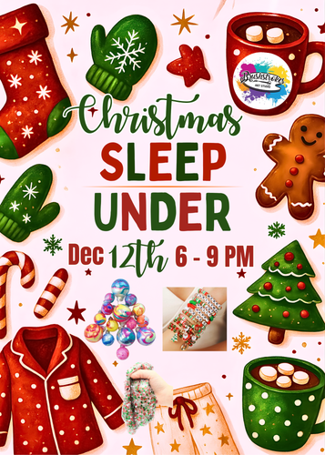 GIRLS ONLY Christmas Sleep Under Paint Party!!!
