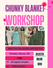 Load image into Gallery viewer, February DIY Chunky Blanket Workshop