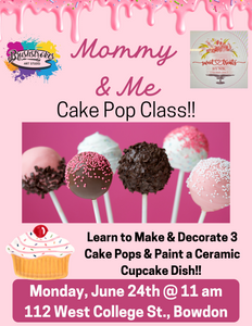 Mommy & Me Cake Pop Class!!!