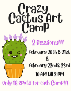 Crazy Cactus Art Camp!!