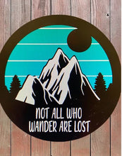 Load image into Gallery viewer, Not all Who Wander Are Lost