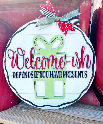 Welcome-ish Depends if You Have Presents